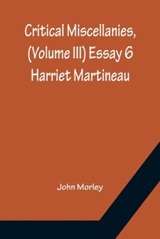 Paperback Critical Miscellanies, (Volume III) Essay 6: Harriet Martineau Book