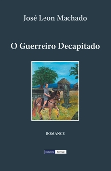 Paperback O Guerreiro Decapitado [Portuguese] Book