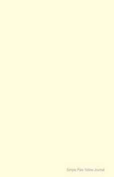 Paperback Simple Pale Yellow Journal: Soft Cover Lined 100 Page Writing Notebook Diary (Simple Coloured Journals) Book