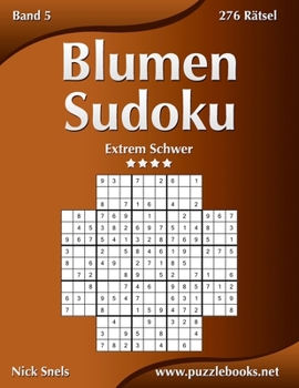 Paperback Blumen Sudoku - Extrem Schwer - Band 5 - 276 Rätsel [German] Book