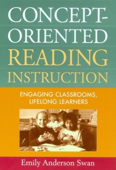 Paperback Concept-Oriented Reading Instruction: Engaging Classrooms, Lifelong Learners Book