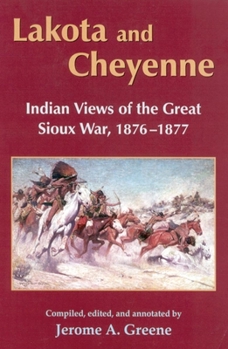 Paperback Lakota and Cheyenne: Indian Views of the Great Sioux War, 1876-1877 Book