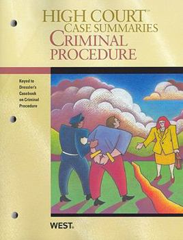 Hardcover High Court Case Summaries on Criminal Procedure, Keyed to Dressler, 4th Book