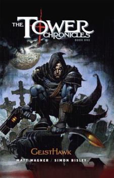 The Tower Chronicles Book One: Geisthawk - Book  of the Tower Chronicles