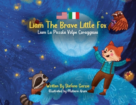 Liam The Brave Little Fox: Liam La Piccola Volpe Coraggiosa (Italian Edition)