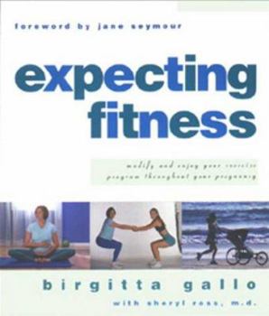 Paperback Expecting Fitness: How to Modify and Enjoy Your Exercise Program Throughout Your Pregnancy Book