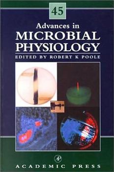 Advances in Microbial Physiology, Volume 45