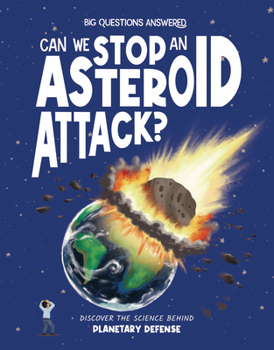 Hardcover Can We Stop an Asteroid Attack?: Discover the Science Behind Planetary Defense Book