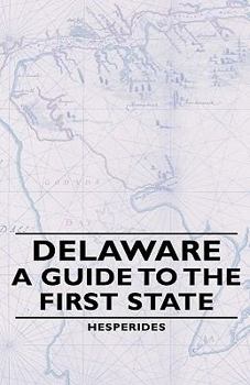 Delaware: A Guide to the First State (American Guide Series) - Book  of the American Guide Series