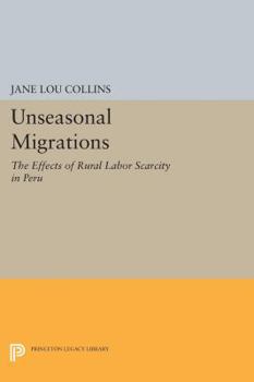 Paperback Unseasonal Migrations: The Effects of Rural Labor Scarcity in Peru Book