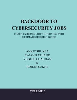 Paperback Backdoor to Cybersecurity Jobs: Crack Cybersecurity Interview with Ultimate Question Guide Book