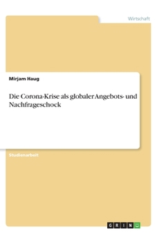 Paperback Die Corona-Krise als globaler Angebots- und Nachfrageschock [German] Book