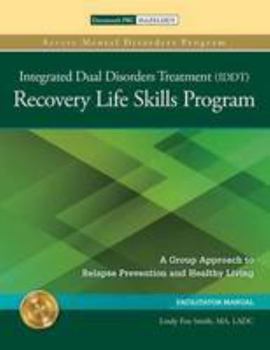 Paperback The Integrated Dual Disorders Treatment (IDDT) Recovery Life Skills Program, Set: A Group Approach to Relapse Prevention and Healthy Living (Severe Mental Disorders Program) Book