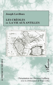 Les créoles ou la vie aux antilles (Autrement Mêmes) (French Edition)