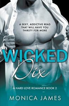 Wicked Dix - Book #2 of the Hard Love Romance
