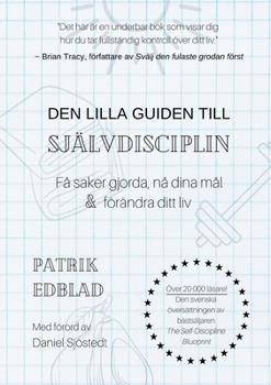 Paperback Den lilla guiden till självdisciplin: Få saker gjorda, nå dina mål och förändra ditt liv [Swedish] Book