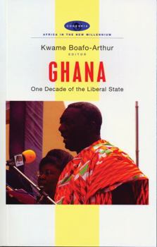 Ghana: One Decade of the Liberal State, First Edition (Africa in the New Millennium)