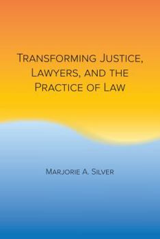 Paperback Transforming Justice, Lawyers and the Practice of Law Book