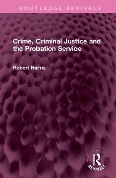 Hardcover Crime, Criminal Justice and the Probation Service Book