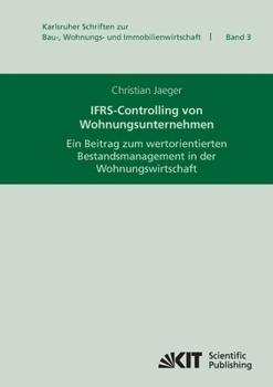 Paperback IFRS-Controlling von Wohnungsunternehmen: ein Beitrag zum wertorientierten Bestandsmanagement in der Wohnungswirtschaft [German] Book