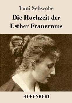 Paperback Die Hochzeit der Esther Franzenius [German] Book