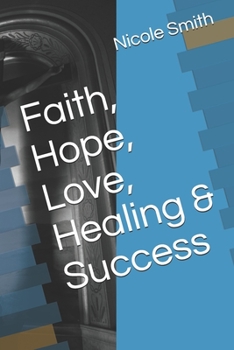 Paperback Faith, Hope, Love, Healing & Success Book