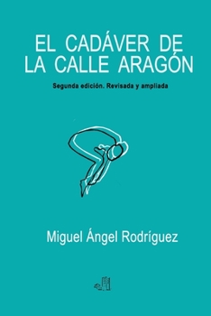 Paperback El cadáver de la calle Aragón: Segunda edición revisada y ampliada [Spanish] Book