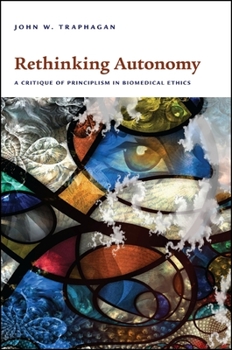 Paperback Rethinking Autonomy: A Critique of Principlism in Biomedical Ethics Book