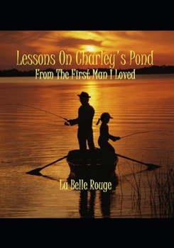 Paperback Lessons On Charley's Pond: From The First Man I Loved Book