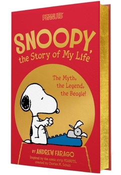 Snoopy, the Story of My Life: The Myth, the Legend, the Beagle!