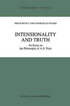 Hardcover Intensionality and Truth: An Essay on the Philosophy of A.N. Prior Book