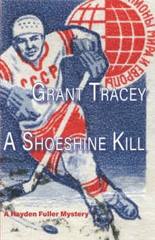 A Shoeshine Kill: A Hayden Fuller Mystery (The Hayden Fuller Mysteries)