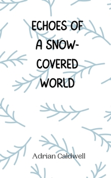 Echoes of a Snow-Covered World