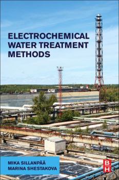 Paperback Electrochemical Water Treatment Methods: Fundamentals, Methods and Full Scale Applications Book