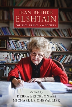 Hardcover Jean Bethke Elshtain: Politics, Ethics, and Society Book