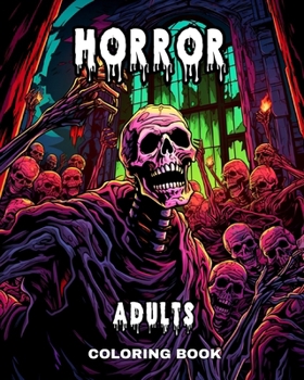 Horror Coloring Book for Adults: Scary and Creepy Creatures, Demons, Monsters and More to Color