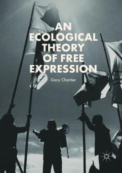 Paperback An Ecological Theory of Free Expression Book