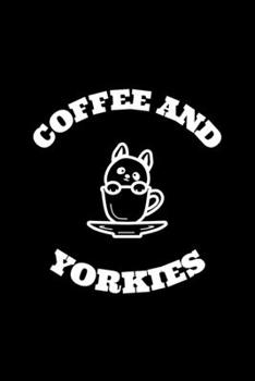 Coffee and Yorkies: Blank Lined Journal | Office Notebook | Writing Creativity | Meeting Notes | Documentation