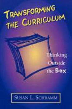 Paperback Transforming the Curriculum: Thinking Outside the Box Book