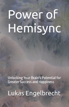 Paperback Power of Hemisync: Unlocking Your Brain's Potential for Greater Success and Happiness Book