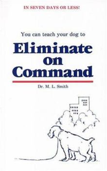 You Can Teach Your Dog to Eliminate on Command