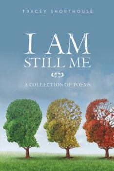 Hardcover I Am Still Me: A Collection of Poems Book
