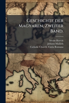 Paperback Geschichte der Magyaren, Zweiter Band. [German] Book
