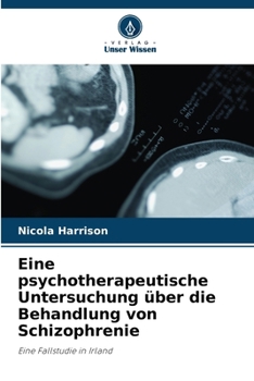 Paperback Eine psychotherapeutische Untersuchung über die Behandlung von Schizophrenie [German] Book