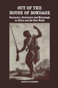 Paperback Out of the House of Bondage: Runaways, Resistance and Marronage in Africa and the New World Book