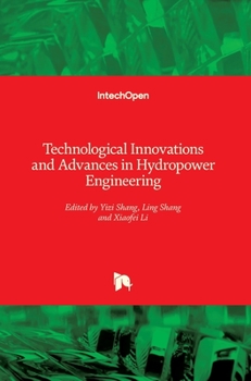 Hardcover Technological Innovations and Advances in Hydropower Engineering Book