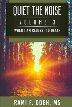 Paperback Quiet The Noise: When I am Closest To Death Book