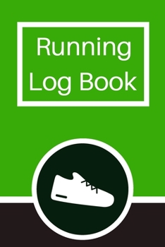 Running Log Book: My Running Diary, Runners Training Log, Running Logs, Track Distance, Time, Speed, Weather, Calories  Christmas books Gift