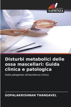 Disturbi metabolici delle ossa mascellari: Guida clinica e patologica (Italian Edition)