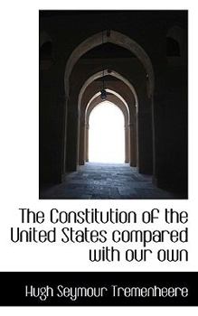 The Constitution of the United States Compared with Our Own
